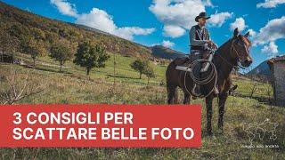 3 consigli semplici per migliorare le tua fotografia da adesso!