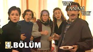 Vay Anam Vay 4. Bölüm - FULL BÖLÜM