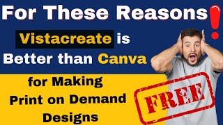 Canva vs Vistacreate (Crello) : which is better for making print-on-demand designs ?!