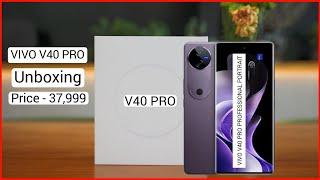 Vivo V40 Pro | Vivo V40 Pro 5G | Vivo V40 Pro Unboxing | Vivo V40 Pro Review | Vivo V40 Pro Price |