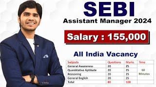 SEBI Assistant Manager Recruitment 2024 | Full Details | Officer Grade A