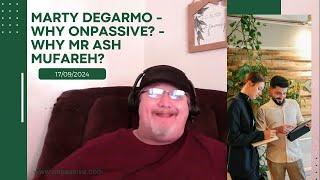 17/09/2024 ||MARTY DEGARMO -|| WHY ONPASSIVE?  || WHY MR ASH MUFAREH? || #ONPASSIVE  ||