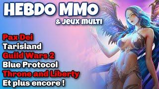 THRONE & LIBERTY - BLUE PROTOCOL - TARISLAND - PAX DEI - WAYFINDER - 10 Actus MMORPG & MULTI !