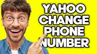 How To Change Phone Number in Yahoo Mail (2023)
