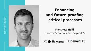 Financial IT Interview with Matthew Neill, Director & Co-Founder of Beyond