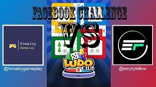 Ludo Club Gameplay Facebook Challenge Himaloy Gameplay vs Empty Fellow
