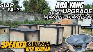 ADA YANG AKAN UPGRADE BESAR - BESARAN SIAPA YA...?? SPEAKER MURAH KITA REDIKAN SIAPA CEPAT DI DAPT