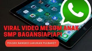 VIRAL VIDEO SEKS ANAK BAWAH UMUR DI BAGANSIAPIAPI