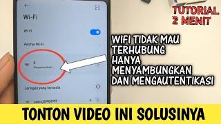 Cara Mengatasi Wifi Menyambungkan / Mengautentikasi tidak mau Terhubung - tutorial 2 menit