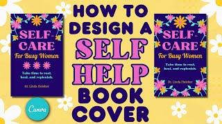 How To Design A Self-Help Book Cover For Beginners | EASY Canva Tutorial | Book Covers DIY