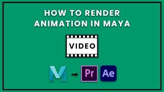 How to render animation in Maya & import in premiere pro or after effects