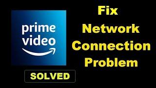 How To Fix Amazon Prime Video App Network & Internet Connection Problem in Android & Ios