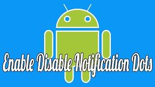 How to Enable or Disable Notification Dots in Android