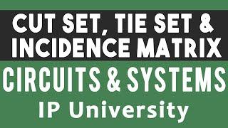 Concept of Cut-set, Tie-set & Incidence Matrix | #25 Unit 3 Circuit and Systems IPU CNS B.Tech Sem 3