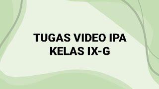 TUGAS VIDEO IPA KELAS IX-G