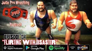 "Flirting with Disaster" - Episode 134 - Juice Pro Wrestling