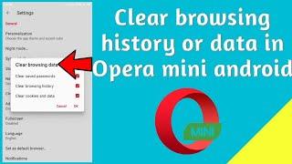 How to clear browsing history in Opera Mini android browser or clear browsing data in Opera Mini