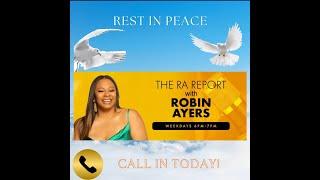 Rest In Peace Robin Ayers: Mischa Duffie Guest Hosts The RA Report December 6, 2024 6 PM