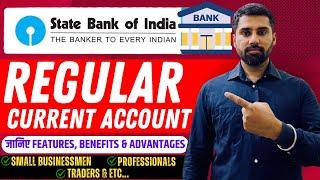 SBI Regular Current Account || Know About Features, Benefits and Advantage