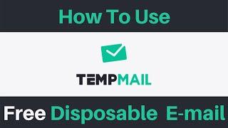 How To Use Temp Mail - A Free Disposable Temporary Email Address
