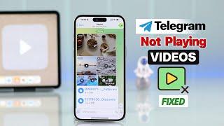 Telegram Videos Not Playing on iPhone? - How to Fix!