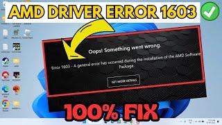 AMD driver error 1603 General error has occurred during installation