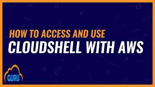 AWS CloudShell Tutorial - What is AWS CloudShell?