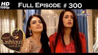 Meri Aashiqui Tum Se Hi - 30th July 2015 - मेरी आशिकी तुम से ही - Full Episode (HD)