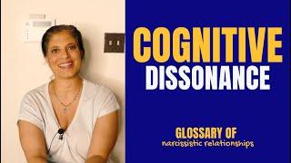 What is "cognitive dissonance"? (Glossary of Narcissistic Relationships)