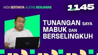 TUNANGAN SAYA MABUK DAN BERSELINGKUH | ABAM (1145) | Pdt. Dr. Erastus Sabdono