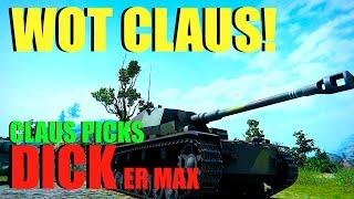 WOT - Claus Picks Dicker Max | World of Tanks