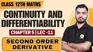 Second Order Derivative Class 12 | Continuity and Differentiability - L11 | Class 12 Maths Chapter 5