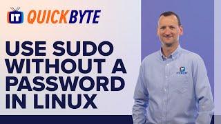 How to Use SUDO Without a Password in Linux | An ITProTV QuickByte