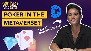 Decentral Games CEO on Poker and Sustainable Gaming in the Metaverse | Chain Debrief Podcast