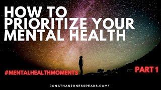 #MentalHealthMoments | How to Prioritize Your Mental Health Pt. 1 | #MentalHealthAwarenessWeek