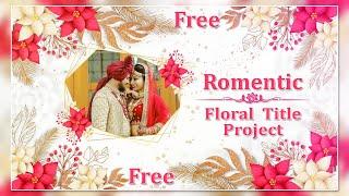 Edius Wedding Title Project Free Download || Romentic Flower Frame || New Wedding Invitation Video