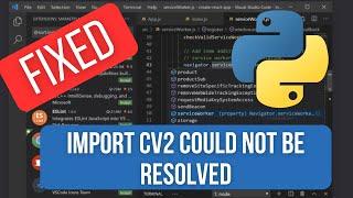 SOLVED : Import Cv2 could not be resolved from source Pylance (reportMissingModuleSource)