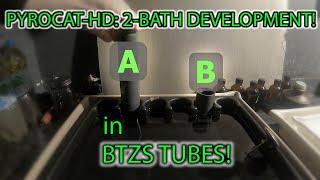 Pyrocat-HD 2 Bath & BTZS Tubes!