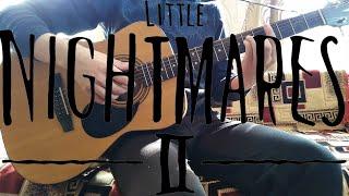 Little Nightmares 2 Main Theme | OST Track | guitar cover by Ear Servant