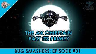 Bug Smashers Episode 01: Is the AX Chieftain past its prime?