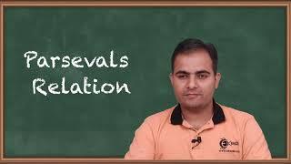 Parsevals Relation | Fourier Transforms | Signals and Systems
