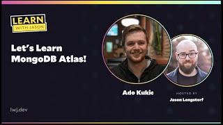 Let's Learn MongoDB Atlas! (with Ado Kukic) — Learn With Jason