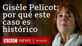 Las razones por las que el caso de Gisèle Pelicot es histórico | BBC Mundo