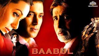 BAABUL FULL MOVIE {HD} | Amitabh Bachchan, Salman Khan, Rani Mukherjee, John Abraham