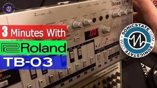 3 Minutes With the Roland TB-03