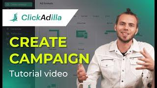 How to launch your first ClickAdilla campaign [Beginners Step by Step Guide]