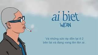 「Lyric」 Ai Biết  - Wean