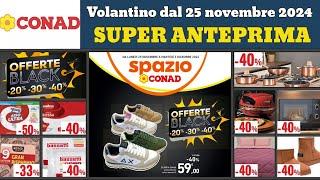 volantino CONAD Spazio Black Friday Offerte dal 25 novembre 2024 #anteprima Promozioni casa cucina