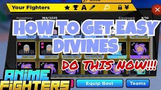 How to get divine fighters in ANIME FIGHTERS (DO THIS NOW!!!)