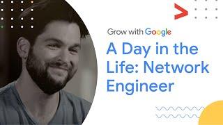 A Day in the Life of a Network Engineer | Google IT Support Certificate